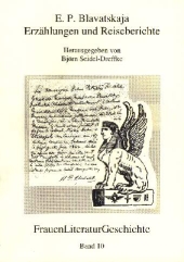 Björn Seidel-Dreffke: E. P. Blavatskaja - Erzählungen und Reiseberichte. FrauenLiteratur-Geschichte, Band 10. Verlag F. K. Göpfert Björn Seidel-Dreffke: E. P. Blavatskaja - Erzählungen und Reiseberichte. FrauenLiteratur-Geschichte, Band 10. Verlag F. K. Göpfert